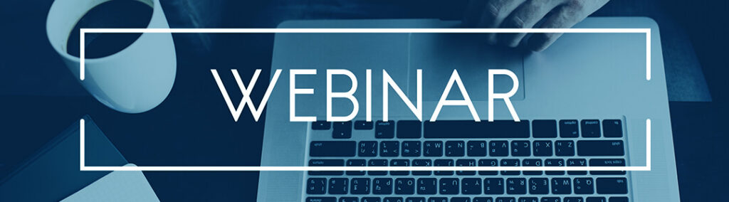 A picture of a person with a coffee cup using a laptop, with text titled 'WEBINAR'